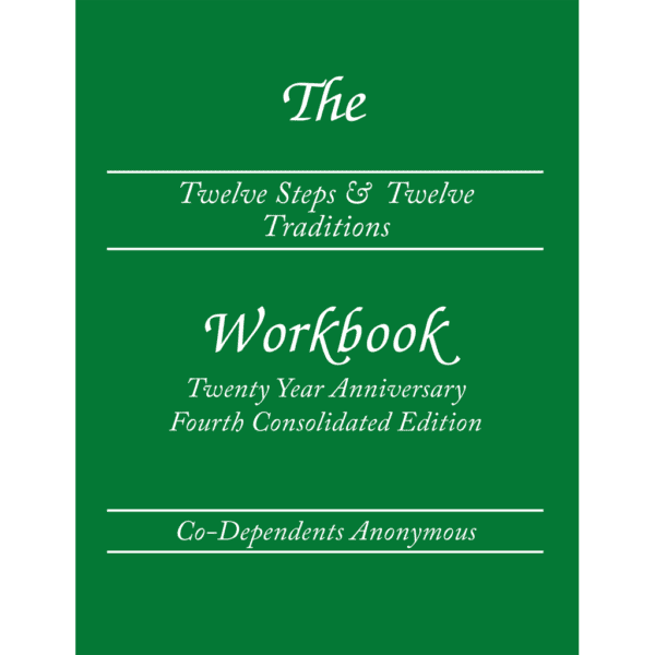 The Twelve Steps & Twelve Traditions Workbook of Co-Dependents Anonymous. Twentieth Anniversary, Fourth Consolidated Edition